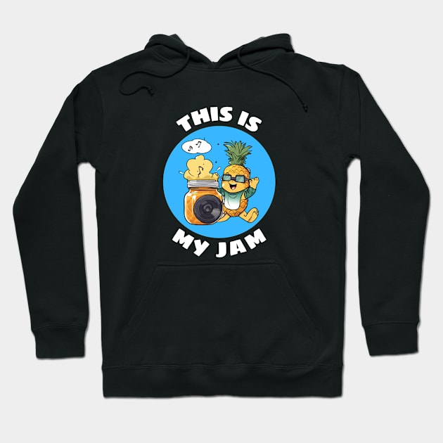 This Is My Jam | Jam Pun Hoodie by Allthingspunny